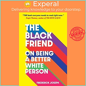 Sách - The Black Friend: On Being a Better White Person by Frederick Joseph (UK edition, paperback)