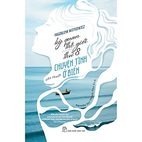 Sách-Kỳ Quan Thế Giới Thứ Tám: Chuyện Tình Ở Biển