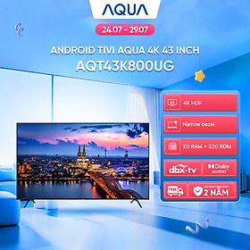 Android Tivi Aqua 43 inch AQT43K800UG - Hàng chính hãng - Bảo hành 1 đổi 1 trong 730 ngày đối với lỗi màn hình