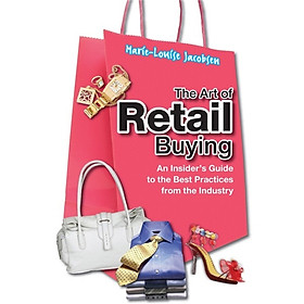 The Art of Retail Buying: An Introduction to Best Practices from the Industry