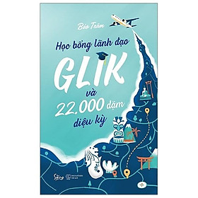 Học Bổng Lãnh Đạo Glik Và 22.000 Dặm Diệu Kỳ - Bản Quyền