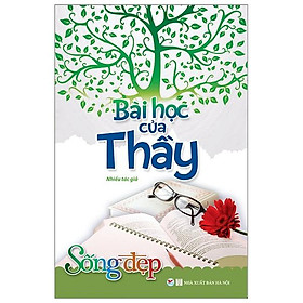 Sống Đẹp - Bài Học Của Thầy