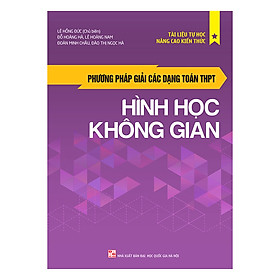 Nơi bán Phương Pháp Giải Các Dạng Toán THPT - Hình Học Không Gian - Giá Từ -1đ