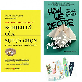 Combo nghịch lý của sự lựa chọn+how we decide chúng ta quyết định như thế nào (bản đặc biệt tặng kèm book mark AHA)