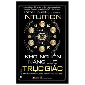 Khơi Nguồn Năng Lực Trực Giác - Intuition