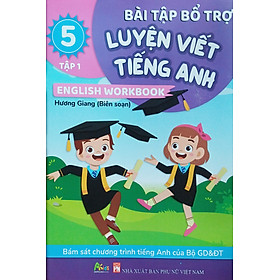 Bài Tập Bổ Trợ Luyện Viết Tiếng Anh - English Workbook Lớp 5 Tập 1