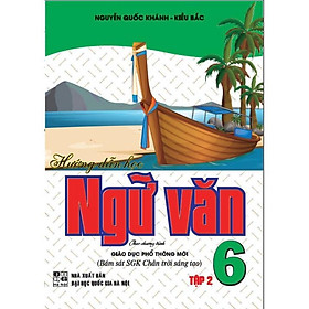 Sách - Hướng Dẫn Học Ngữ Văn 6 - Tập 2 (Bám Sát SGK Chân Trời Sáng Tạo)