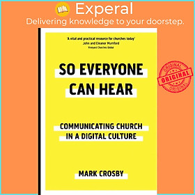 Sách - So Everyone Can Hear - Communicating Church In A Digital Culture by  (UK edition, paperback)