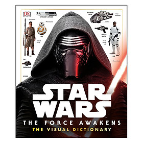 Star Wars The Force Awakens The Visual Dictionary