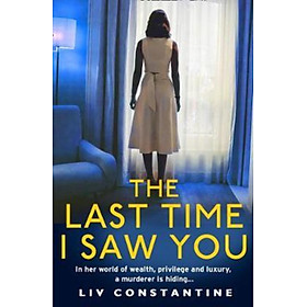 Sách - The Last Time I Saw You by Liv Constantine (UK edition, paperback)
