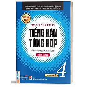 Tiếng Hàn Tổng Hợp Dành Cho Người Việt Nam Trung Cấp 4 - Phiên Bản Mới 2020, Kèm App Học Online - Bản Quyền - Sách bài tập - SBT