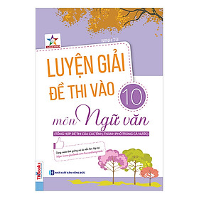 Luyện Giải Đề Thi Vào 10 Môn Ngữ Văn