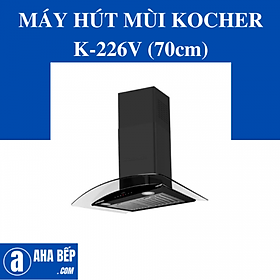 MÁY HÚT MÙI KOCHER K-226V (70cm). Hàng Chính Hãng
