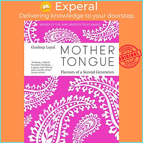Sách - Mother Tongue - Flavours of a Second Generation by Gurdeep Loyal (UK edition, hardcover)