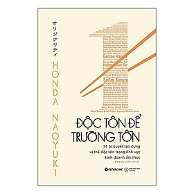 ĐỘC TÔN ĐỂ TRƯỜNG TỒN - Hon.da Naoyuki - Hương Linh dịch - (bìa mềm)