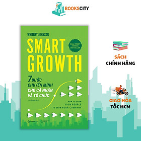 Sách - Smart Growth – 7 Bước Chuyển Mình Cho Cá Nhân Và Tổ Chức - Whitney Johnson