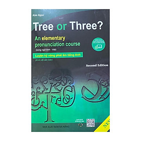 Sách - Tree or Three An elementary pronunciation course : Luyện kỹ năng phát âm tiếng anh ( MTV )