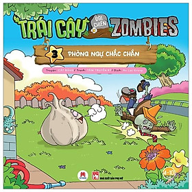 Sách Trái Cây Đại Chiến Zombie (Tập 3) - Phòng Ngự Chắc Chắn (Tái Bản)