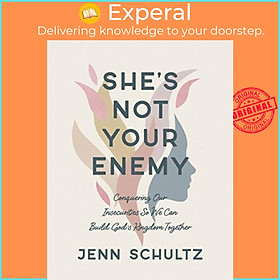 Sách - She's Not Your Enemy - Includes Ten-Session Video Series - Conquering Our by Jenn Schultz (UK edition, paperback)