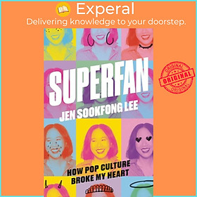 Sách - Superfan: How Pop Culture Broke My Heart - A Memoir by Jen Sookfong Lee (UK edition, paperback)