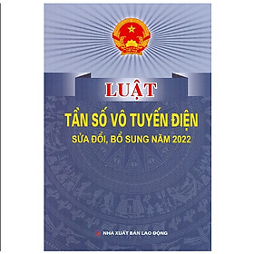 Sách - Luật tần số vô tuyến điện sửa đổi, bổ sung năm 2022