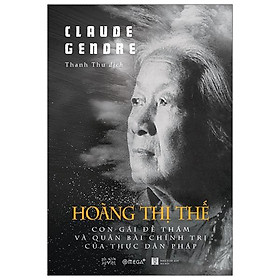 Hoàng Thị Thế - Con Gái Đề Thám Và Quân Bài Chính Trị Của Thực Dân Pháp