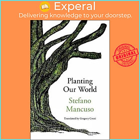 Sách - Planting Our World by Stefano Mancuso (US edition, hardcover)