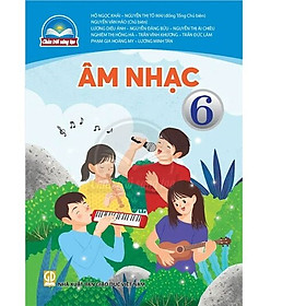 Sách giáo khoa Âm Nhạc 6- Chân Trời Sáng Tạo