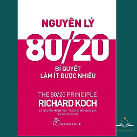 Sách-Nguyên Lý 80 20 - Bí Quyết Làm Ít Được Nhiều