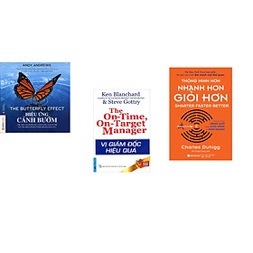 Combo 3 cuốn sách: Vị Giám Đốc Hiệu Quả + Thông Minh Hơn Nhanh Hơn Giỏi Hơn + Hiệu Ứng Cánh Bướm