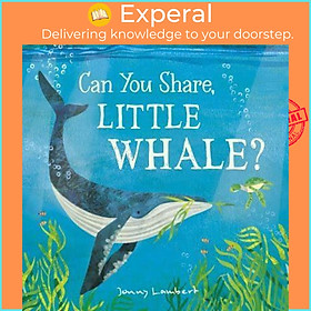 Sách - Can You Share, Little Whale? by Jonathan Lambert (UK edition, Hardback)
