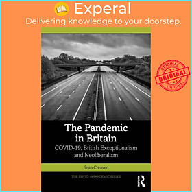 Sách - The Pandemic in Britain - COVID-19, British Exceptionalism and Neoliberal by Sean Creaven (UK edition, paperback)