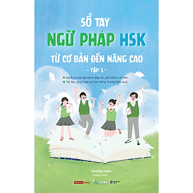 Sách Sổ Tay Ngữ Pháp HSK Từ Cơ Bản Đến Nâng Cao (Tập 1) - iBetter Books