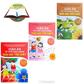 Combo Giáo án Tổ chức hoạt động Giáo Dục Thể Chất-Lớp Mẫu Giáo3-4t+4-5t+5-6t(Theo chương trình Giáo dục Mầm Non)