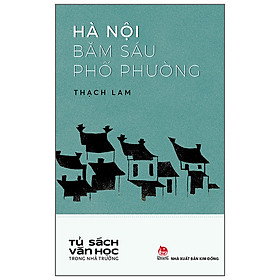 Văn Học Trong Nhà Trường: Hà Nội Băm Sáu Phố Phường (Tái Bản 2019)