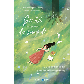 Gió Thổi Trang Nào Đọc Trang Đó (Chép Hán Tự - Luyện Phiên Âm) - Bản Quyền