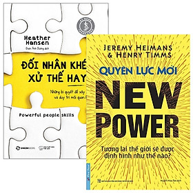 Combo Đối Nhân Khéo - Xử Thế Hay + Quyền Lực Mới - Tương Lai Thế Giới Sẽ Được Định Hình Như Thế Nào? (Bộ 2 Cuốn)