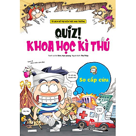 Quiz! Khoa Học Kì Thú - Sơ Cấp Cứu (Tái Bản 2024)