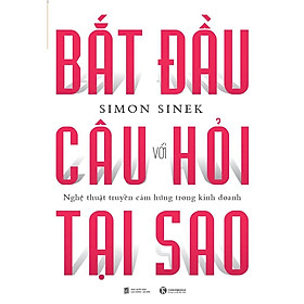 Sách – Bắt Đầu Với Câu Hỏi Tại Sao
