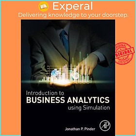 Sách - Introduction to Business Analytics Using Simulation by Jonathan P. Pinder (US edition, paperback)