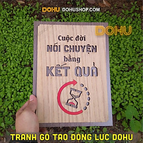 Mua Tranh Gỗ Treo Tường Tạo Động Lực DOHU200: Cuộc đời nói chuyện bằng kết quả - Vintage Cổ Điển  Sang Trọng  Đẳng