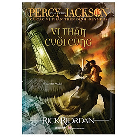 Percy Jackson Và Các Vị Thần Trên Đỉnh Olympus - Phần 5: Vị Thần Cuối Cùng