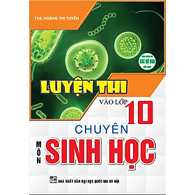 Luyện thi vào lớp 10 chuyên sinh học