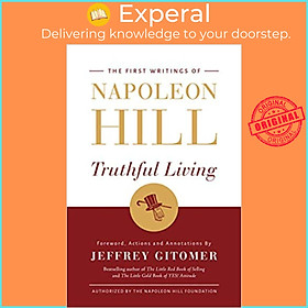 Sách - Truthful Living : The First Writings of Napoleon Hill by Napoleon Hill Jeffrey Gitomer (US edition, hardcover)