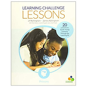 Download sách Learning Challenge Lessons, Primary: 20 Lessons To Guide Young Learners Through The Learning Pit (Corwin Teaching Essentials)