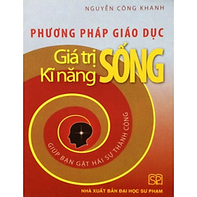 Hình ảnh Sách - Phương pháp giáo dục Giá trị kĩ năng Sống giúp bạn gặt hái sự thành công