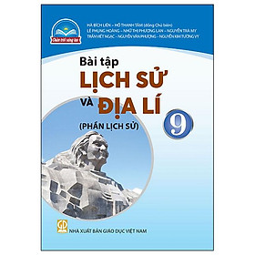 Bài Tập Lịch Sử Và Địa Lí 9 - Phần Lịch Sử (Chân Trời) (Chuẩn)