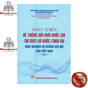 [Download Sách] Sách - Phát triển hệ thống đổi mới quốc gia tại một số nước châu Âu: Kinh nghiệm và những gợi mở cho Việt Nam