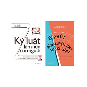 Combo Kỷ Luật Làm Nên Con Người + 5 Phút Rèn Luyện Tính Tự Kỉ Luật (Bộ 2 Cuốn) _ML