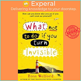 Sách - What Not to Do If You Turn Invisible by Ross Welford (UK edition, paperback)